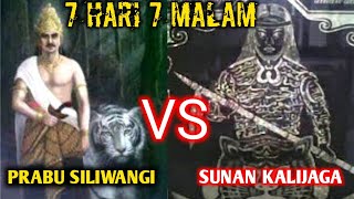 7 Hari 7 Malam!! Pertempuran Sunan Kalijaga Vs Prabu Siliwangi