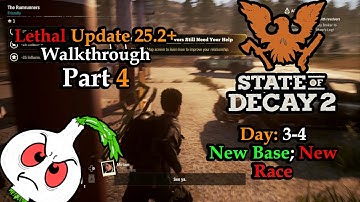 State of Decay 2: A LETHAL UPDATE 25.2 WALKTHROUGH PART 4// NO BOONS// NEW BASE; NEW RACE