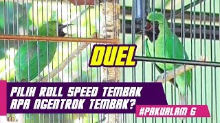PIALA PAKUALAM 6 : Mana Yang Terbaik Ngeroll Speed Tembak VS Ngentrok Tembak?
