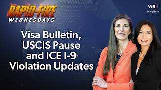 Visa Bulletin, USCIS Pause and ICE I-9 Violation Updates | Rapid-Fire Wednesdays 04.29 (103)