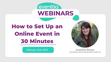 Eventtia Webinar: How to Set Up an Online Event in 30 Minutes