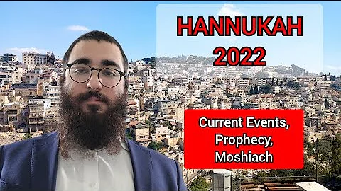 HANNUKAH 2022 - PROPHECY - MOSHIACH