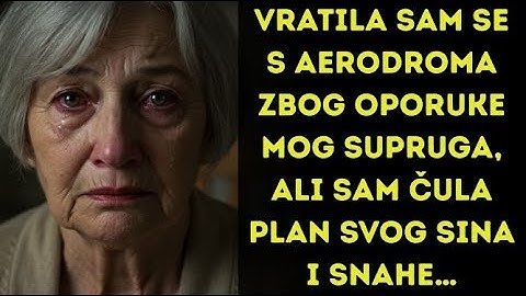 Vratila sam se s aerodroma zbog oporuke mog supruga, ali sam čula plan svog sina i snahe…