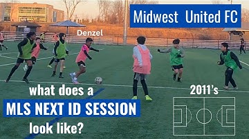 What does a U13 MLS NEXT ID SESSION look like? | Midwest United FC | Denzel Morin