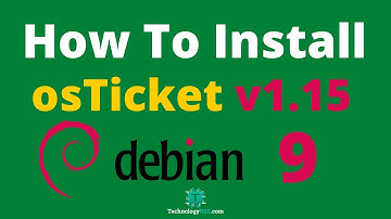 How To Install osTicket v1.15 On Debian 9
