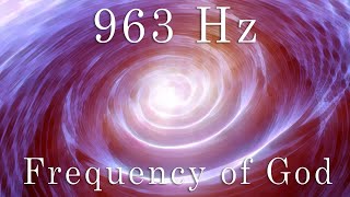 FREQUENCY OF GOD 963 Hz  ATTRACT ALL TYPES OF BLESSINGS, LOVE, PEACE AND MIRACLES IN YOUR LIFE