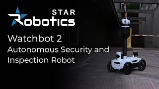 Star Robotics Live - Watchbot 2: Autonomous Robot for Security & Inspection