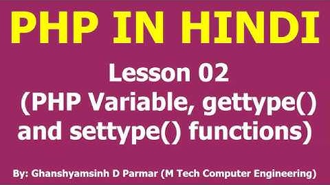 Wroking with PHP Variables, gettype and settype function | Lesson - 2 |  PHP in Hindi