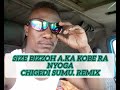 SIZE BIZZOH A KA KOBE RA NYOGA CHIGEDI SUMU REMIX AUDIO