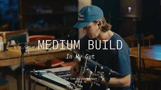 Medium Build - In My Gut (Live from Joelton Hardware)