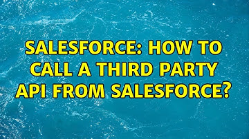 Salesforce: How to call a third party api from salesforce? (2 Solutions!!)