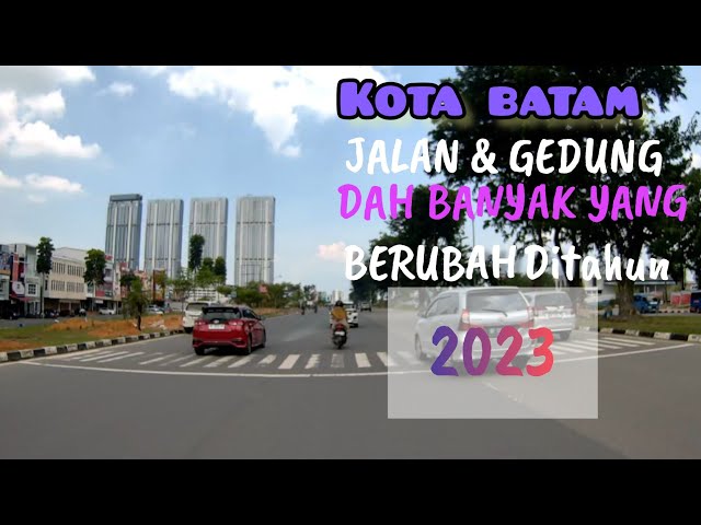 KOTA BATAM KONDISI JALAN & GEDUNG BATAM CENTRE UDAH BANYAK BERUBAHAN - PUSAT PEMERINTAHAN #batam class=