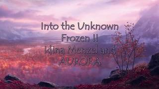 Into The Unknown - Idina Menzel & AURORA Disney Frozen 2 Soundtrack Lyric Video
