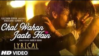 Chal Wahan Jaate Hain Full VIDEO Song - Arijit Singh | Tiger , Kriti | My Music Station