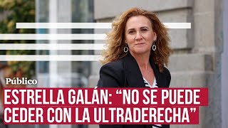 Estrella Galán: “La socialdemocracia está cediendo a cuestiones que la ultraderecha plantea"