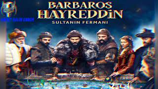 Barbaros Hayreddin Sultanın Fermanı Müzikleri - Jenerik