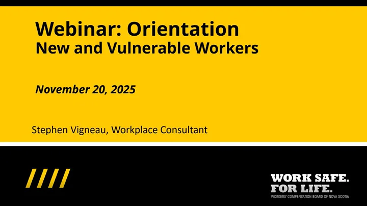 Employer Webinar: Safety Orientation – New and Vulnerable Worker