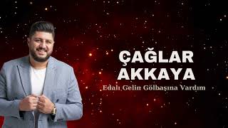 Çağlar Akkaya Edalı Gelin Gölbaşına Vardım