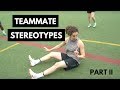 Teammate Stereotypes 2