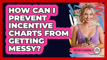 How Can I Prevent Incentive Charts From Getting Messy? - Your Crafty Classroom