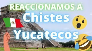 REACCIONANDO A CHISTES DE YUCATECOS DE JJ | ESPAÑOL Y MEXICANA | LUISAANDPAUL