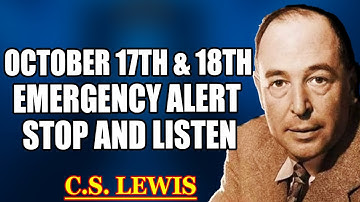 Chosen Ones, You’ll Regret Ignoring This Prophetic Date — Avoid July 17th & 18th | C.S. Lewis 2025