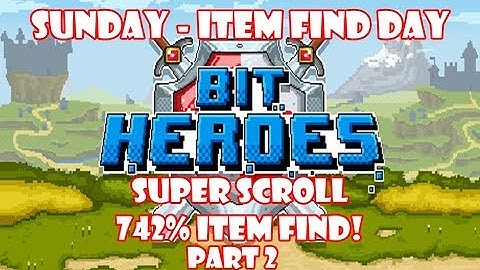 Bit Heroes Sunday Super Scroll 742 Item Find mmmm Meaty
