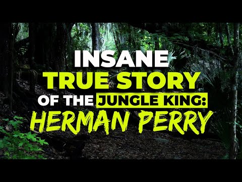 Insane True Story of the Jungle King: HERMAN PERRY