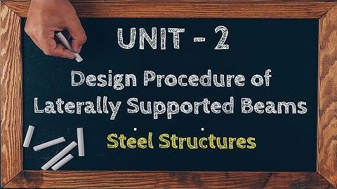 2.12 Design Procedure of Laterally Supported Beams