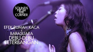 Efek Rumah Kaca x Barasuara - Debu Debu Beterbangan | Sounds From The Corner Collaboration #1