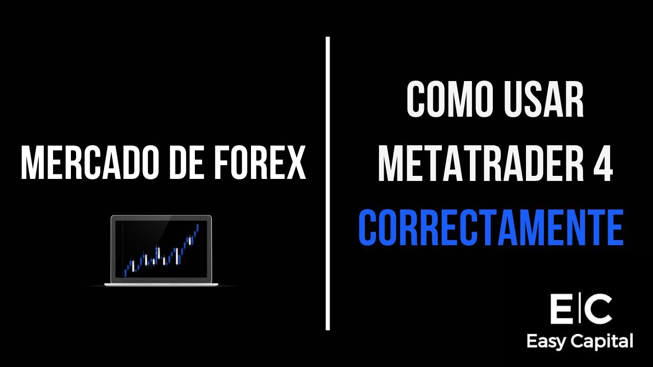 ¿ COMO USAR METATRADER 4 DE MANERA CORRECTA ? | EASYCAPITALINVEST - YouTube