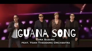 Tora Sudiro | Iguana Song Orchestra Version | feat. Yoan Theodora Orchestra