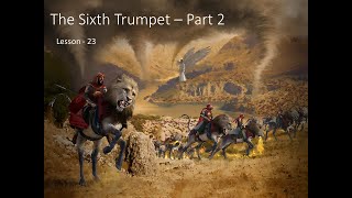 The the sixth trumpet Part 2