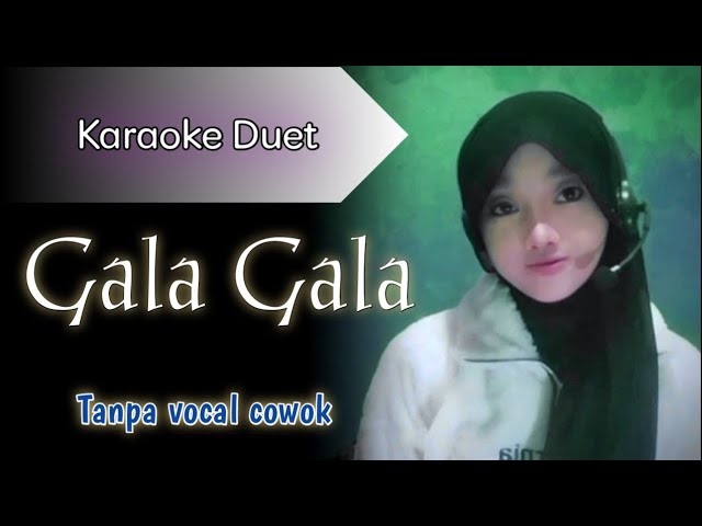 GALA GALA | Karaoke duet tanpa vocal cowok | With nur ilmi | dangdut koplo class=