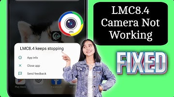 How To Fix Lmc8.4 Not Working Problem (2024) | LMC 8.4 Camera Install & Open Problem Solve |