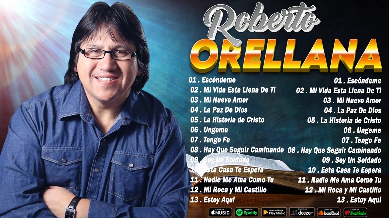 Roberto Orellana – Música Cristiana Antigua para Orar | Fe y Esperanza 2026