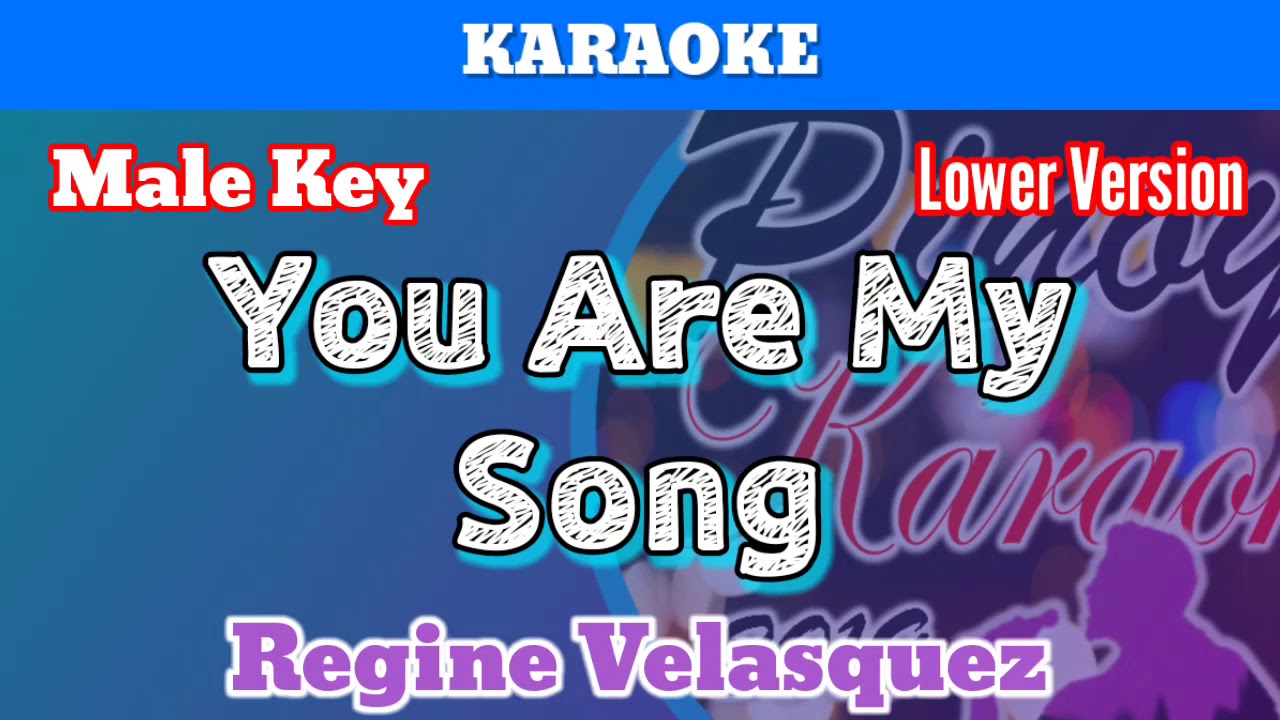 You Are My Song by Regine Velasquez (Karaoke Male Key Lower Version) YouTube