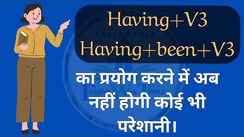 Having+V3, having+been+V3