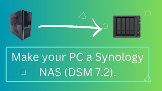 Make your PC a Synology NAS - DSM 7.2