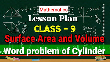 Mathematics Lesson Plan, Class 9 | Surface Area and Volume || Word Problem of Cylinder | CentreStudy