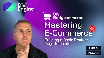 Mastering E-commerce with Divi BodyCommerce: Building a Single Product Page in Divi - Video 17
