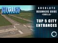 Cities: Skylines - Absolute Beginners Guide 2020 - Top 5 City Entrances