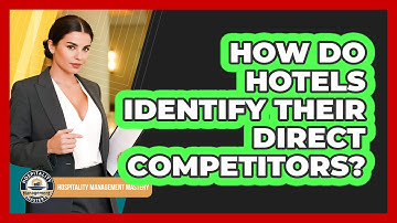 How Do Hotels Identify Their Direct Competitors?