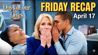 Days of Our Lives Full Recap for 4/17/26 | DOOL Friday, April 17, 2026 Full Spoilers