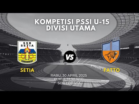 &#128308;PIALA PERSIB 2025 | PSSI KOTA BANDUNG | KU 15&#128205;SOR LODAYA &#128276;SETIA VS FATTO FC | 12.30-14.00
