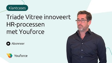 Triade Vitree innoveert HR-processen met Youforce