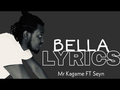 BELLA By Mr Kagame Ft Syne Video Lyrics