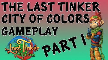 The Last Tinker: City Of Colors Gameplay PS4 - Part 1
