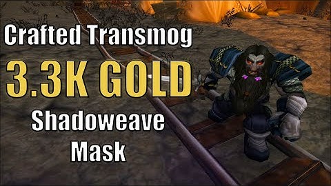 Make 3.3k Gold with the Shadoweave Mask - Complete Guide to Get this Crafted Transmog Pattern