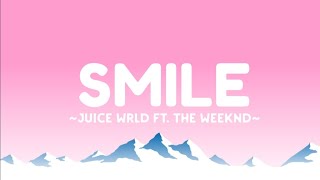 Juice WRLD - Smile (lyrics video) Ft. The Weeknd